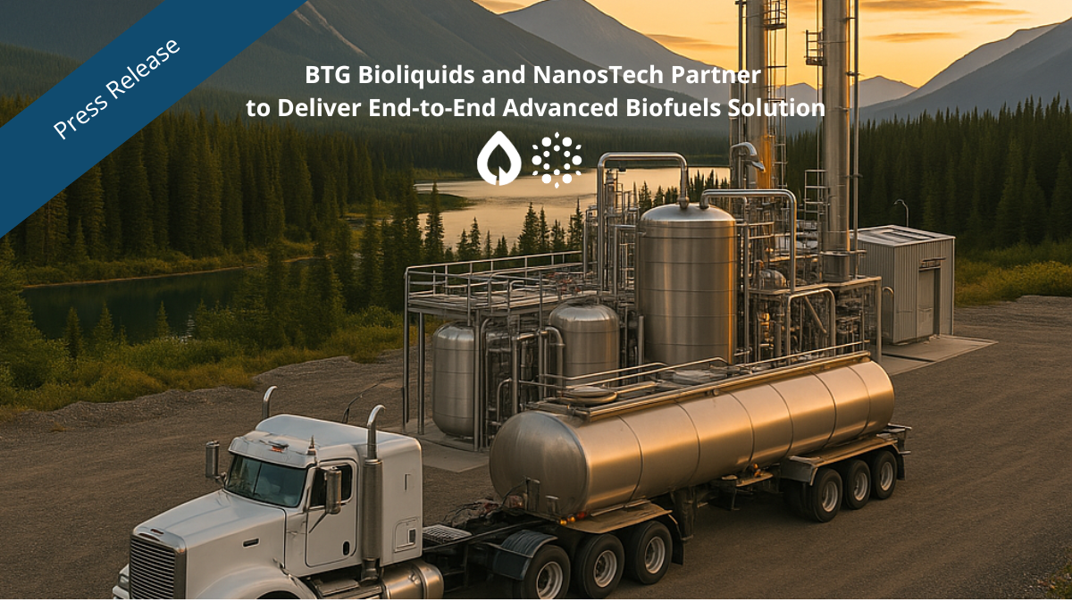 Press Release- BTG Bioliquids and NanosTech Partner to Deliver End-to-End Advanced Biofuels Solution